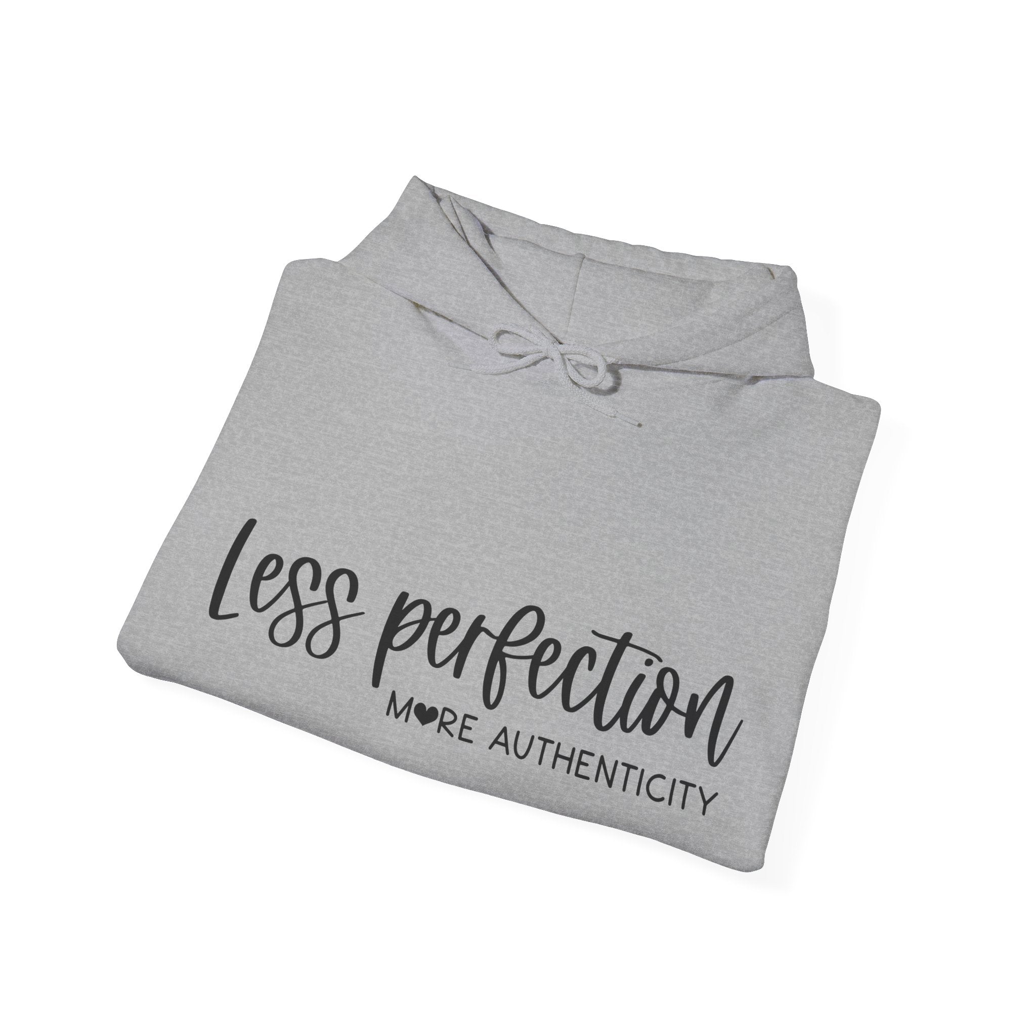 Less Perfection, More Authenticity | Hoodie