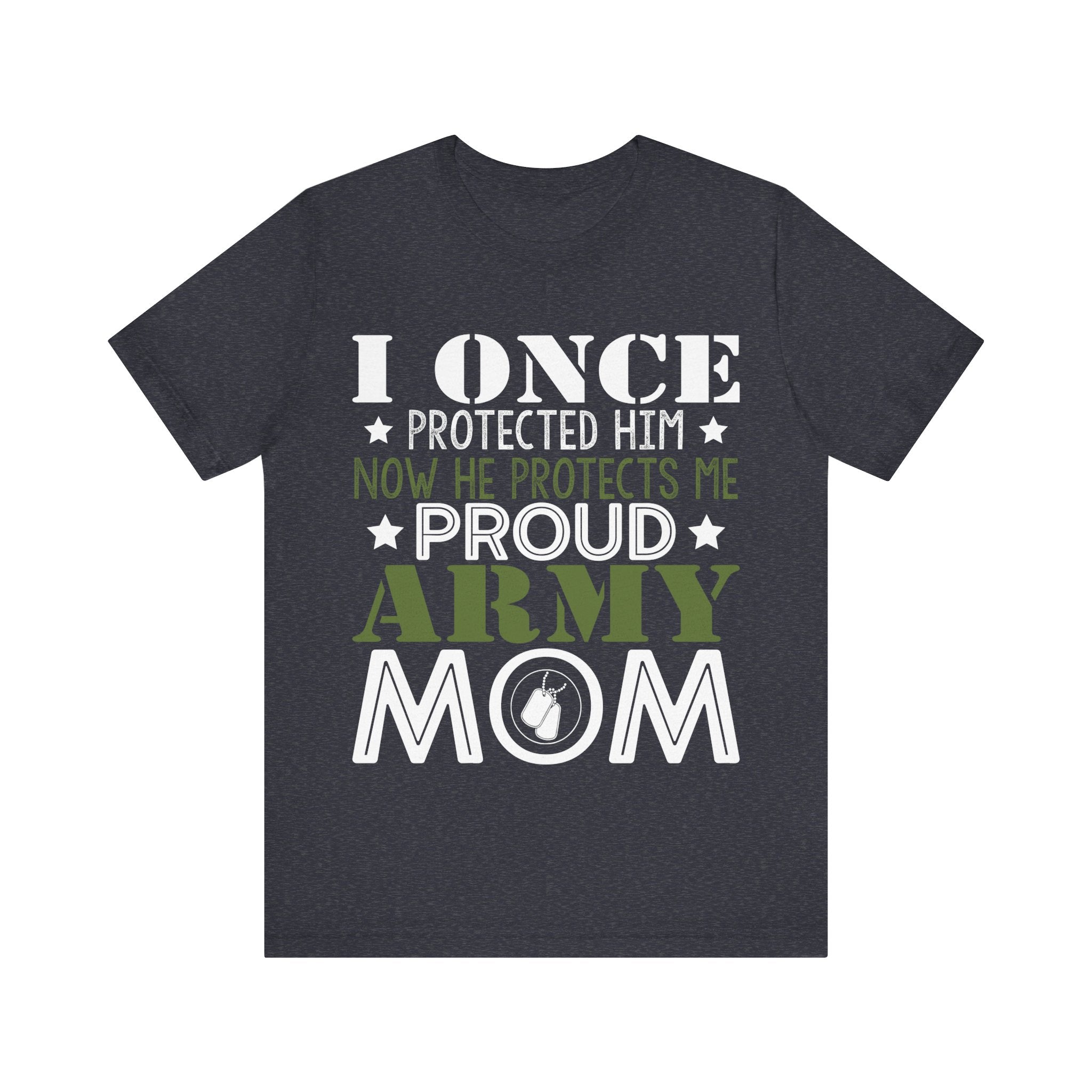 I Once Protected Him, Now He Protects Me. Proud Army Mom | Tee