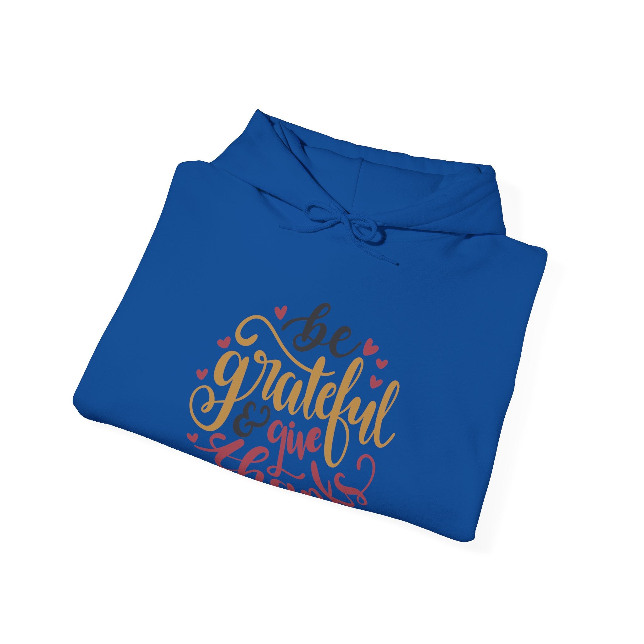 Be Grateful and Give Thanks | Hoodie
