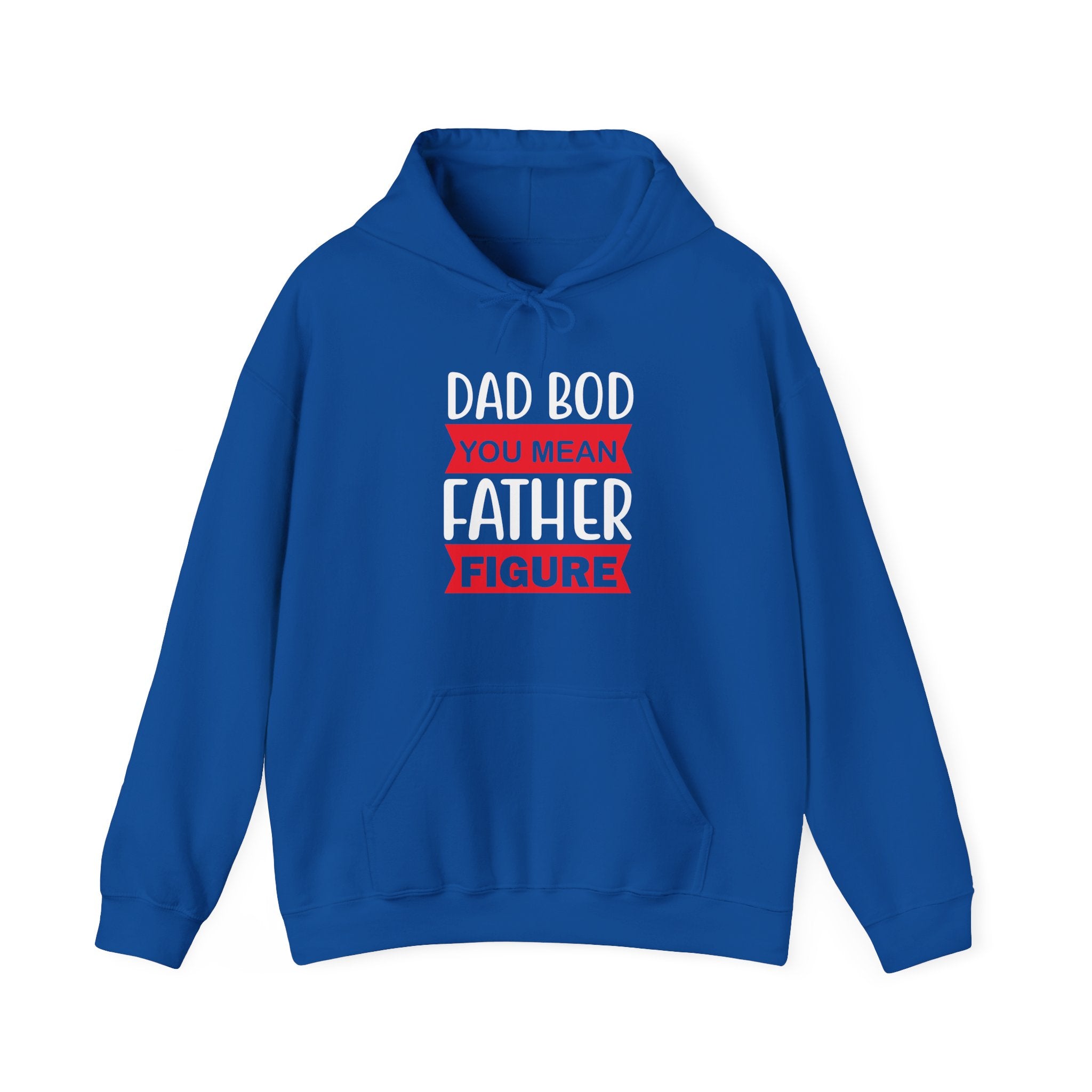 Dad Bod? You Mean Father Figure | Hoodie