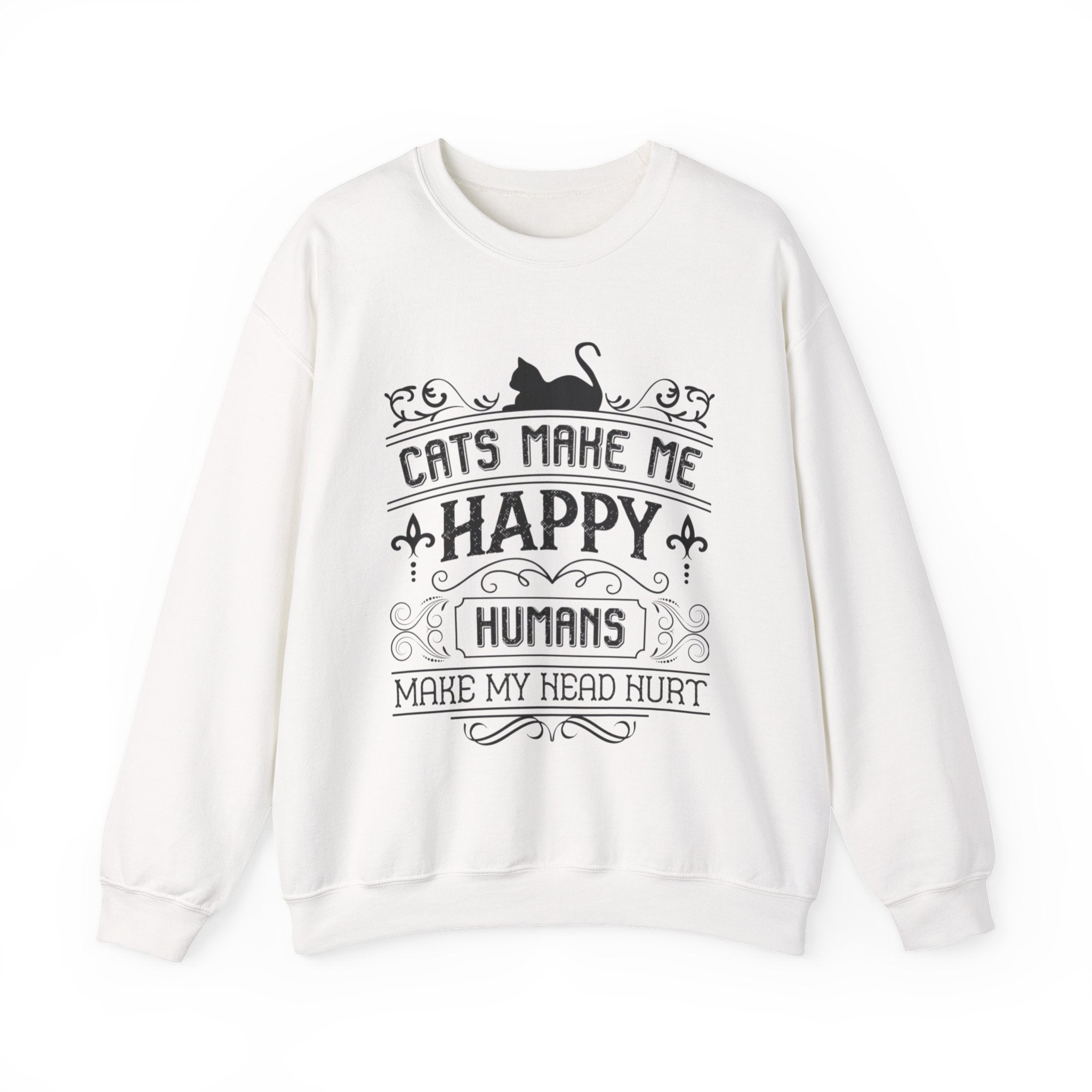 Cats Make Me Happy, Humans Make My Head Hurt | Crewneck Sweatshirt