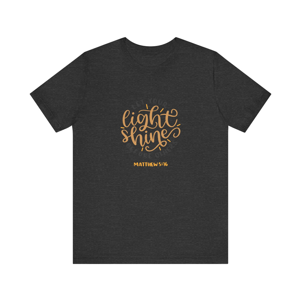 Let Your Light Shine Before Others Matthew 5:16 | Tee