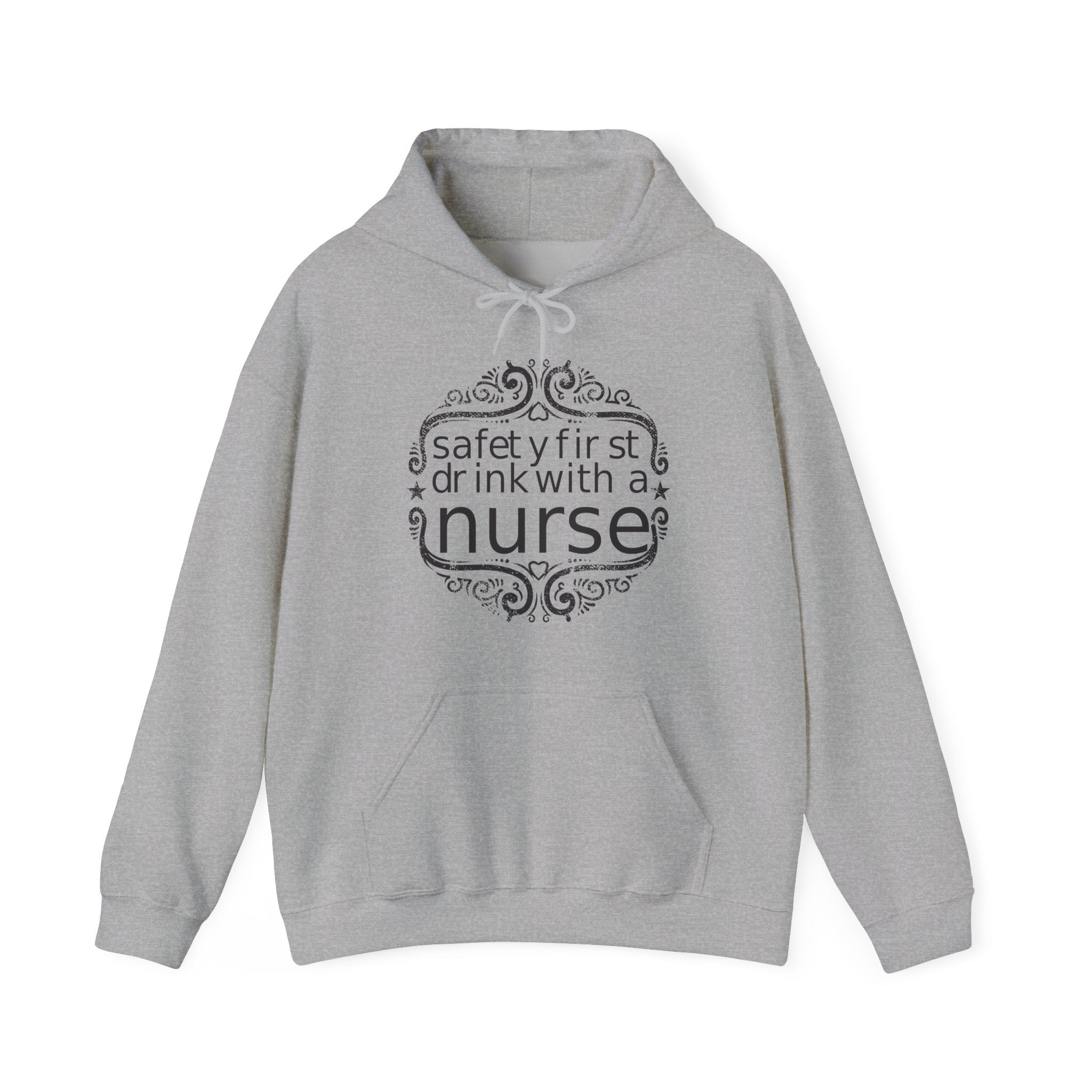 Safety First, Drink With a Nurse | Hoodie
