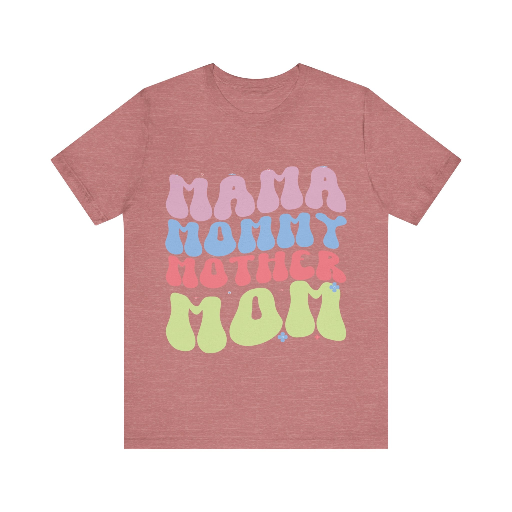 Mama, Mommy, Mother, Mom | Tee