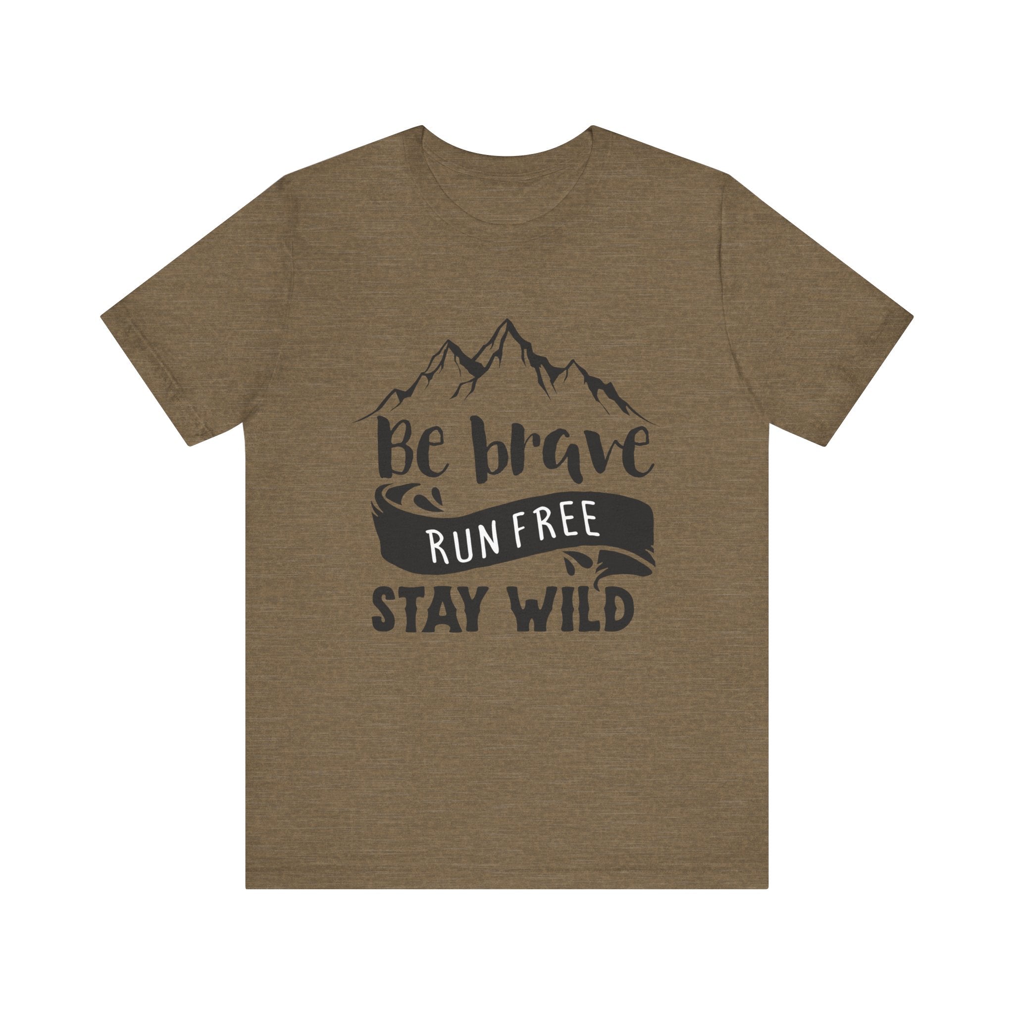 Be Brave, Run Free and Stay Wild | Tee