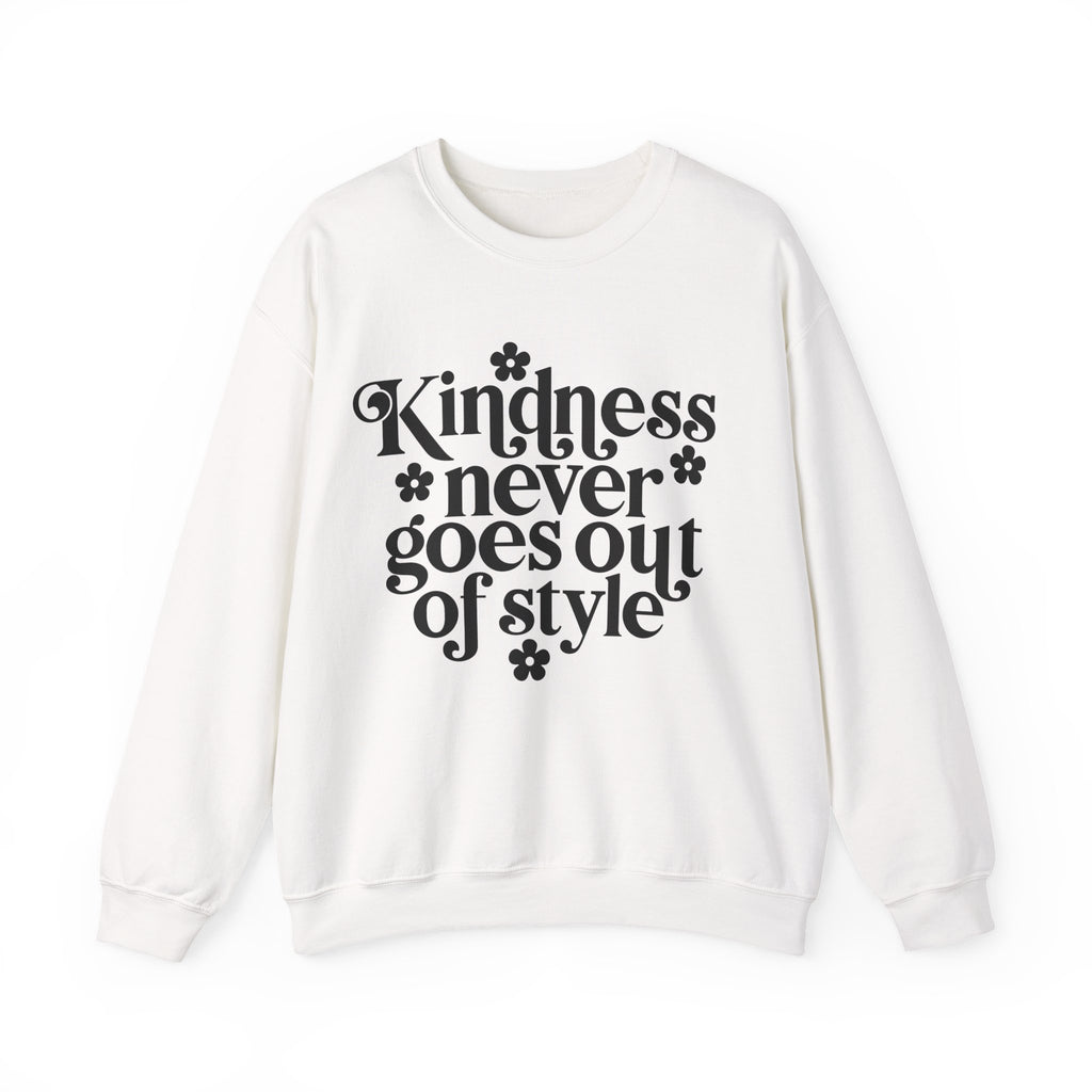 Kindness Never Goes Out of Style | Crewneck Sweatshirt