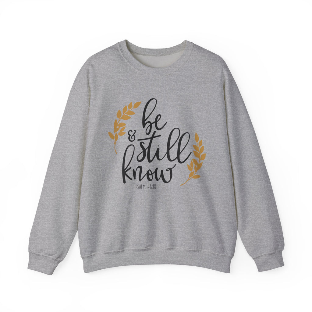 Be Still and Know Psalms 46:10 | Crewneck Sweatshirt