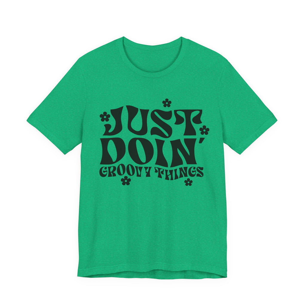 Just Doing Groovy Things | Tee