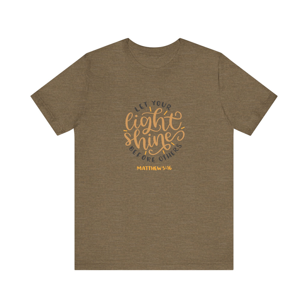 Let Your Light Shine Before Others Matthew 5:16 | Tee