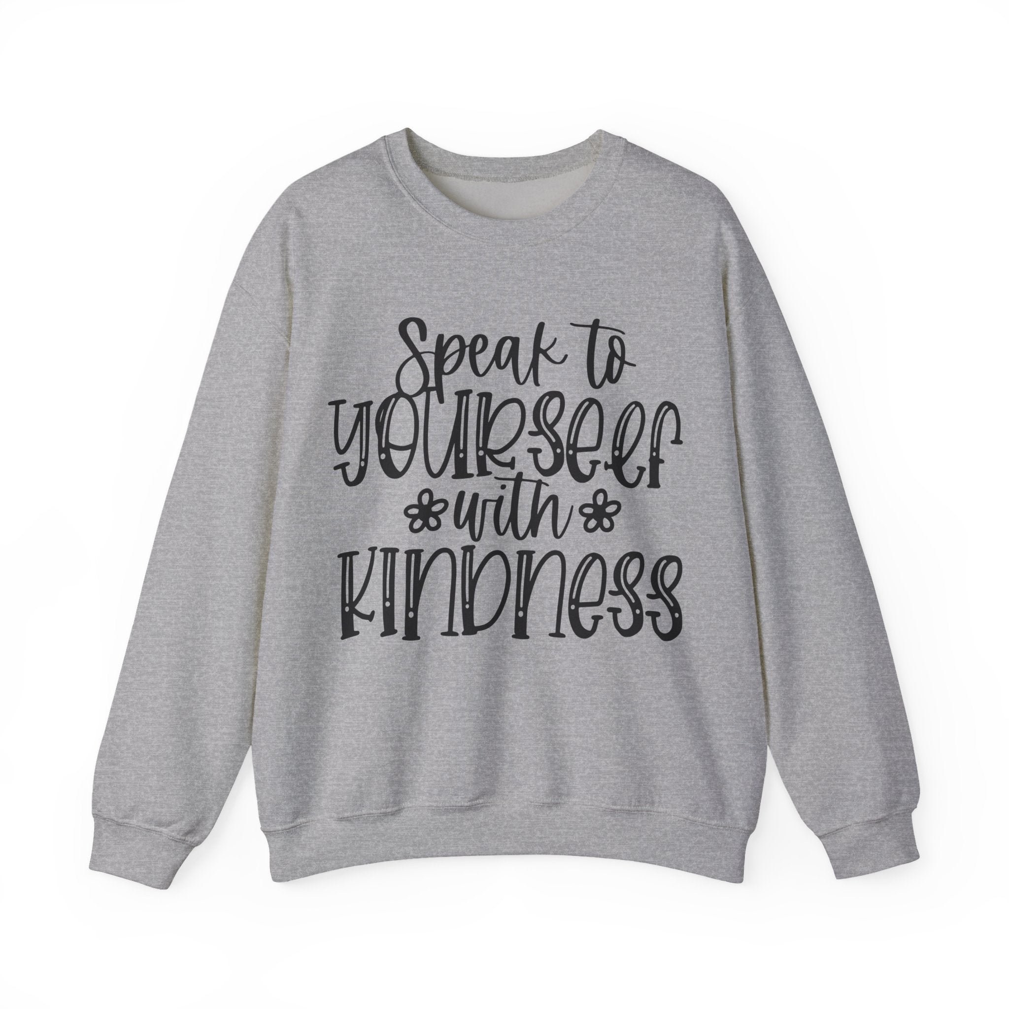 Speak to Yourself With Kindness | Crewneck Sweatshirt