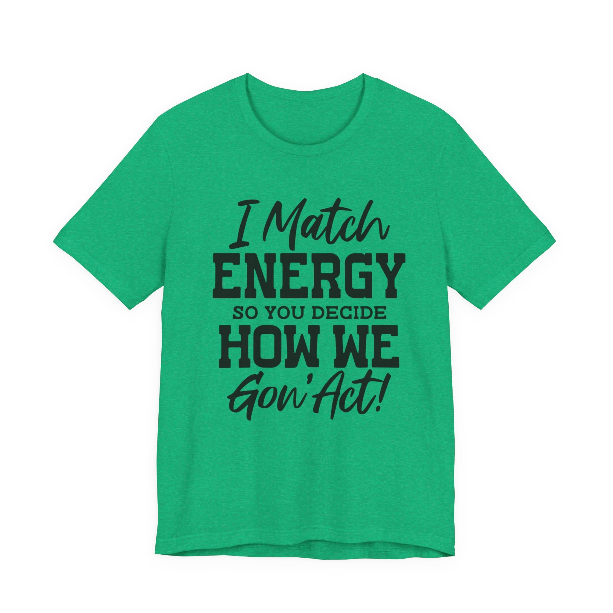 I Match Energy | Tee