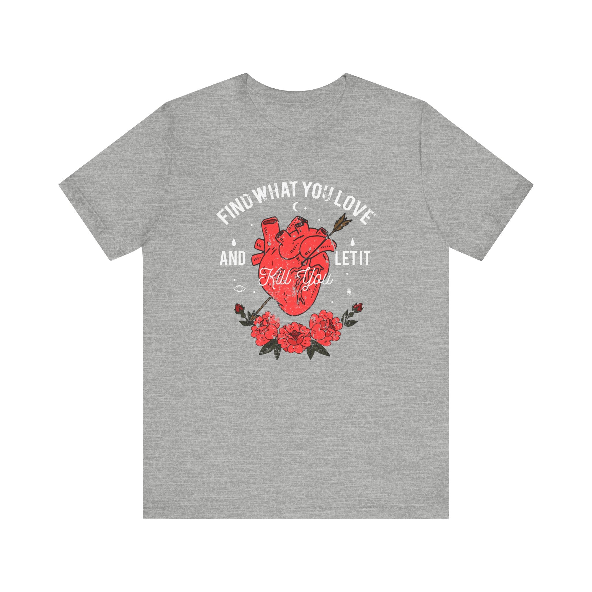 Find What You Love and Let It Kill You | Tee