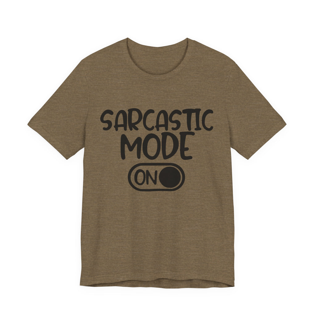 Sarcastic Mode On | Tee