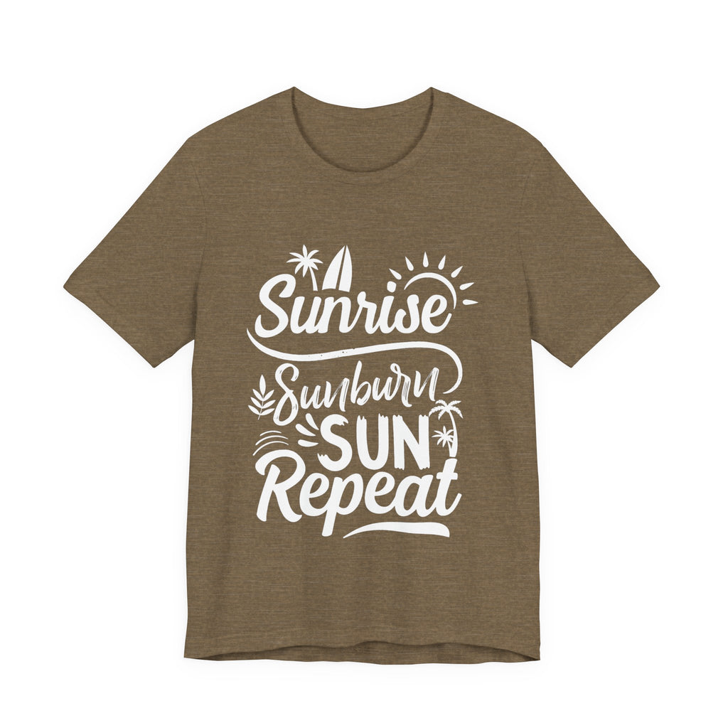 Sunrise, Sunburn, Sun, Repeat | Tee