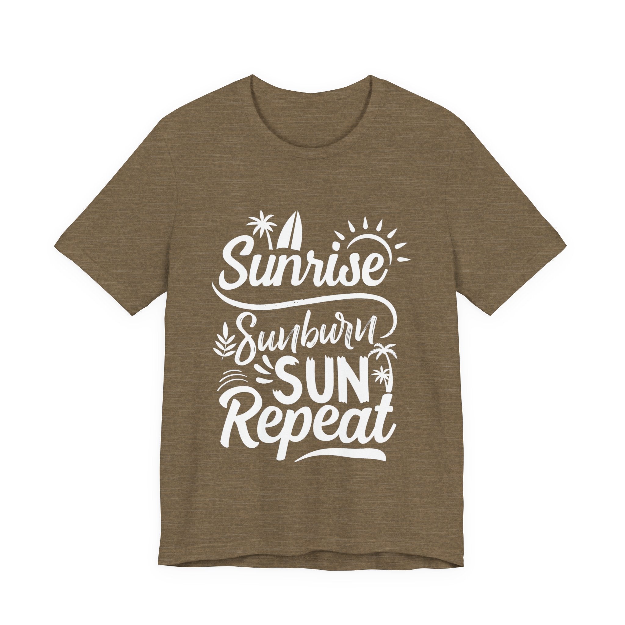Sunrise, Sunburn, Sun, Repeat | Tee