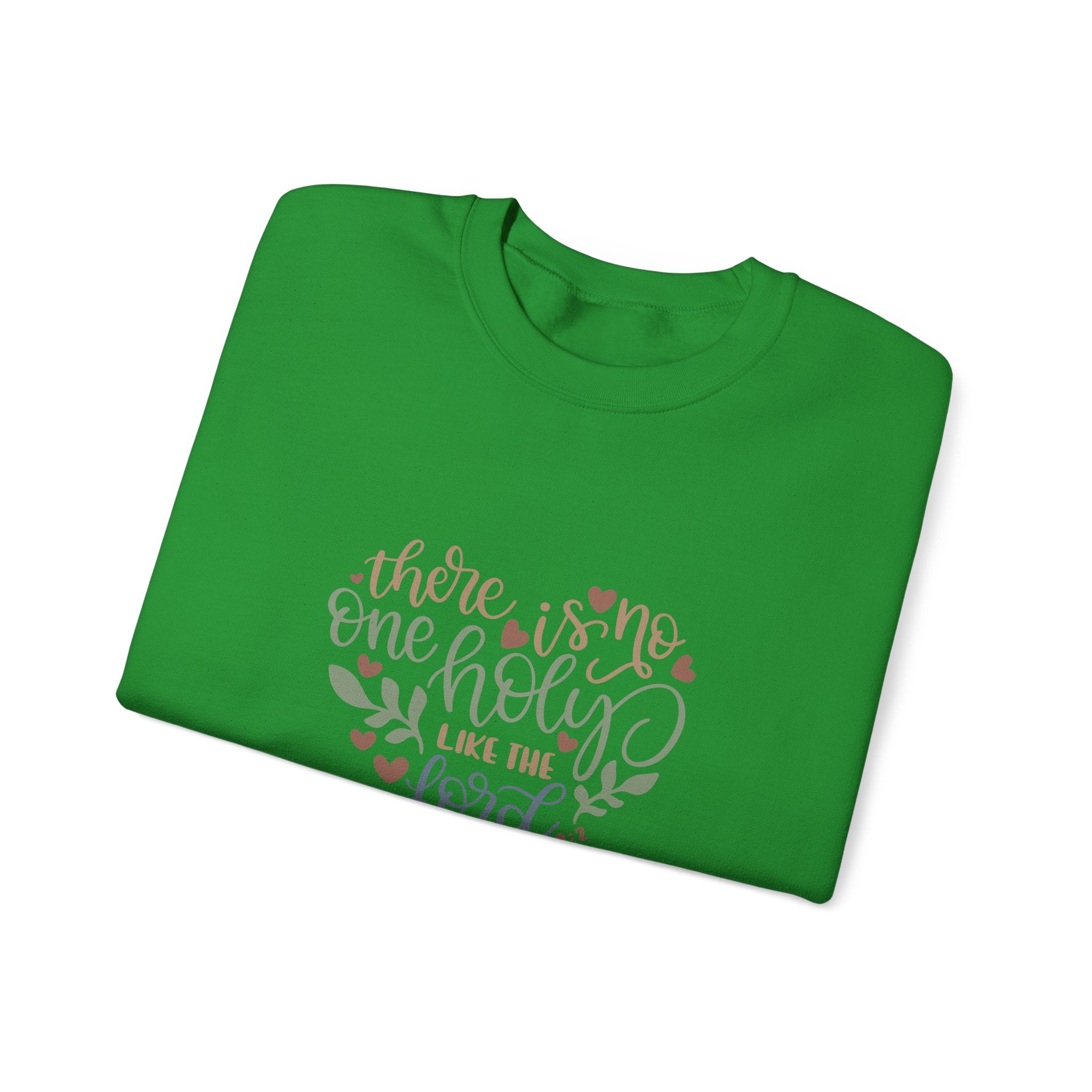 There Is No One Holy Like the Lord 1 Samuel 2:2 | Crewneck Sweatshirt