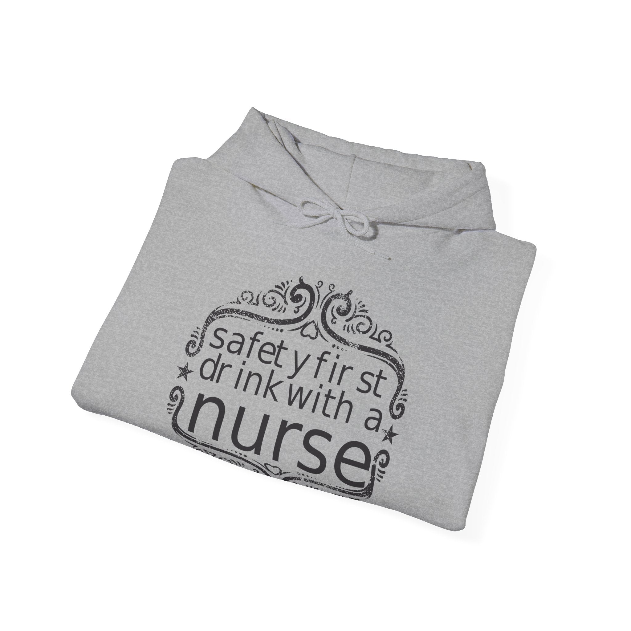 Safety First, Drink With a Nurse | Hoodie