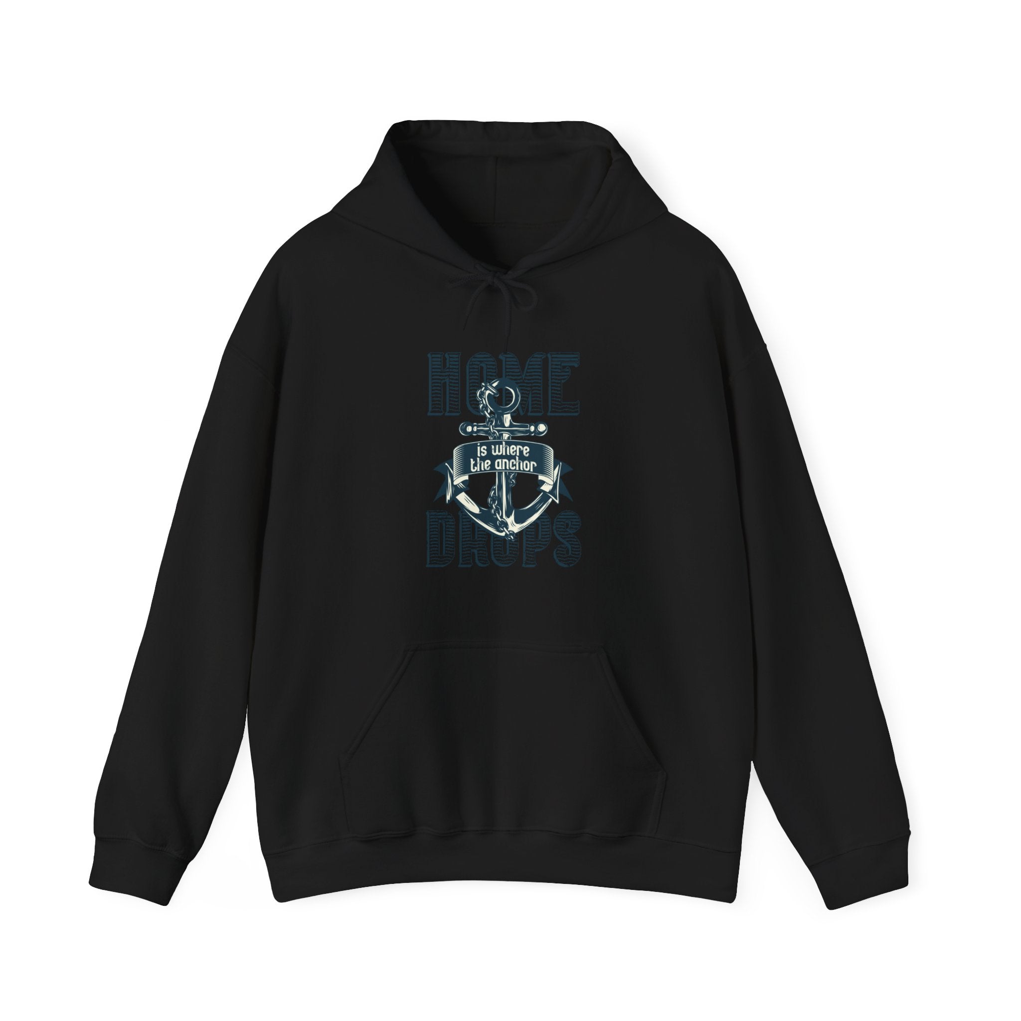 Home Is Where the Anchor Drops | Hoodie