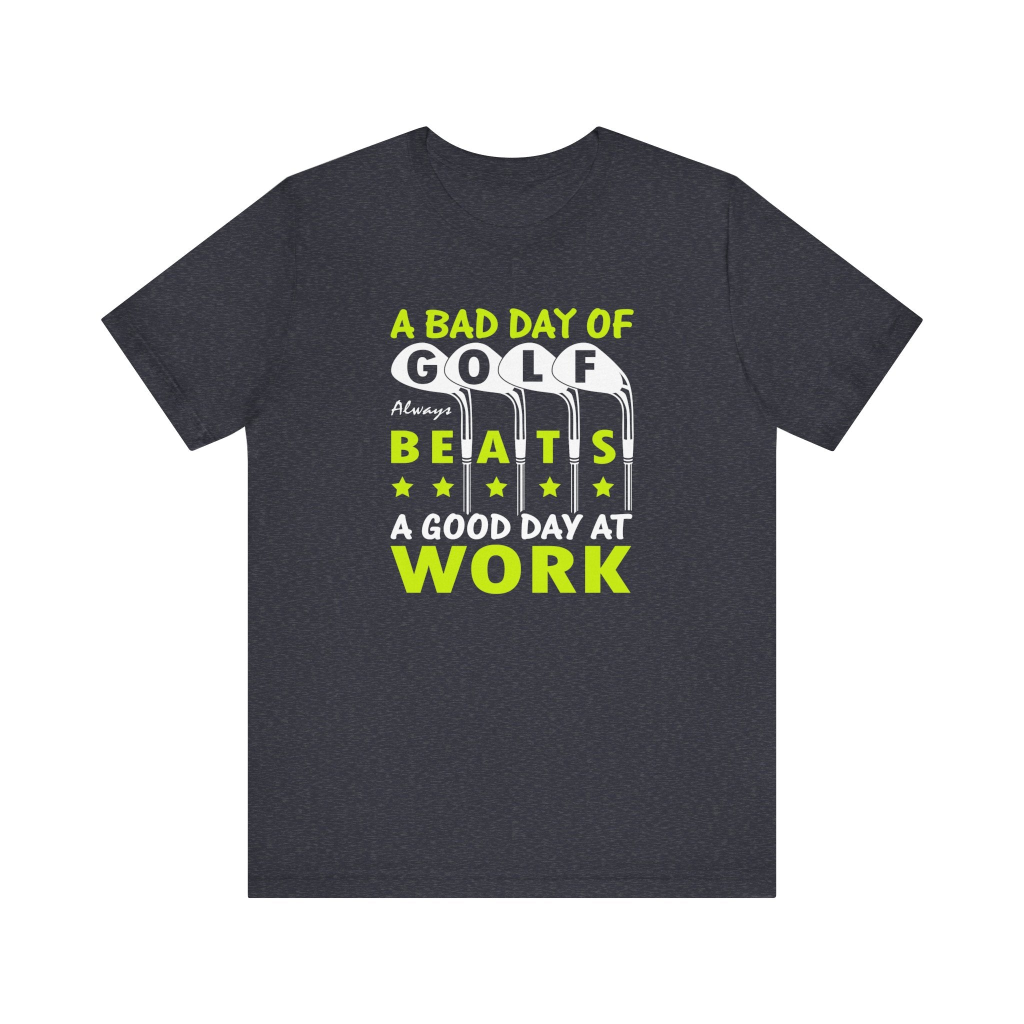 A Bad Day of Golf Always Beats a Good Day at Work | Tee