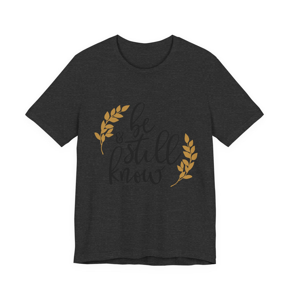 Be Still and Know Psalms 46:10 | Tee