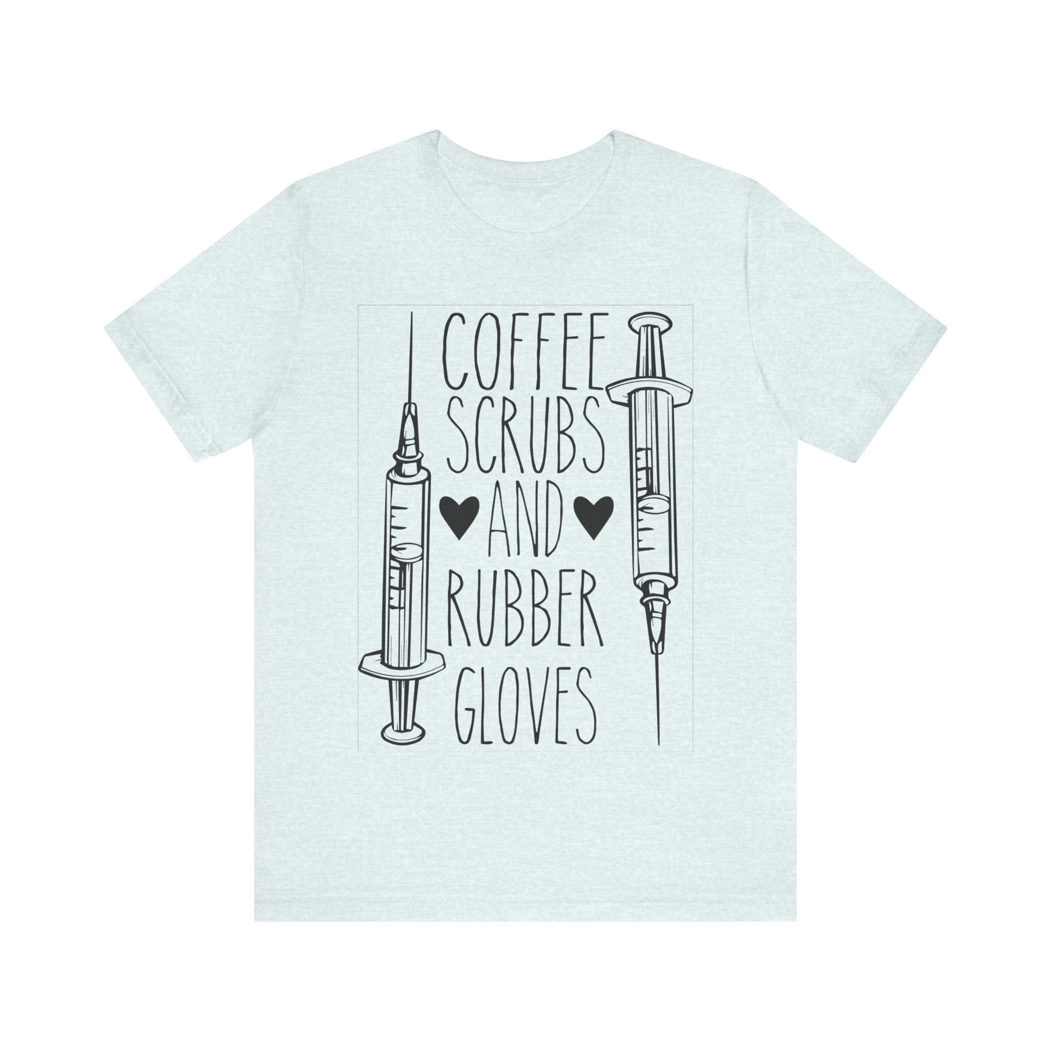 Coffee, Scrubs, and Rubber Gloves | Tee