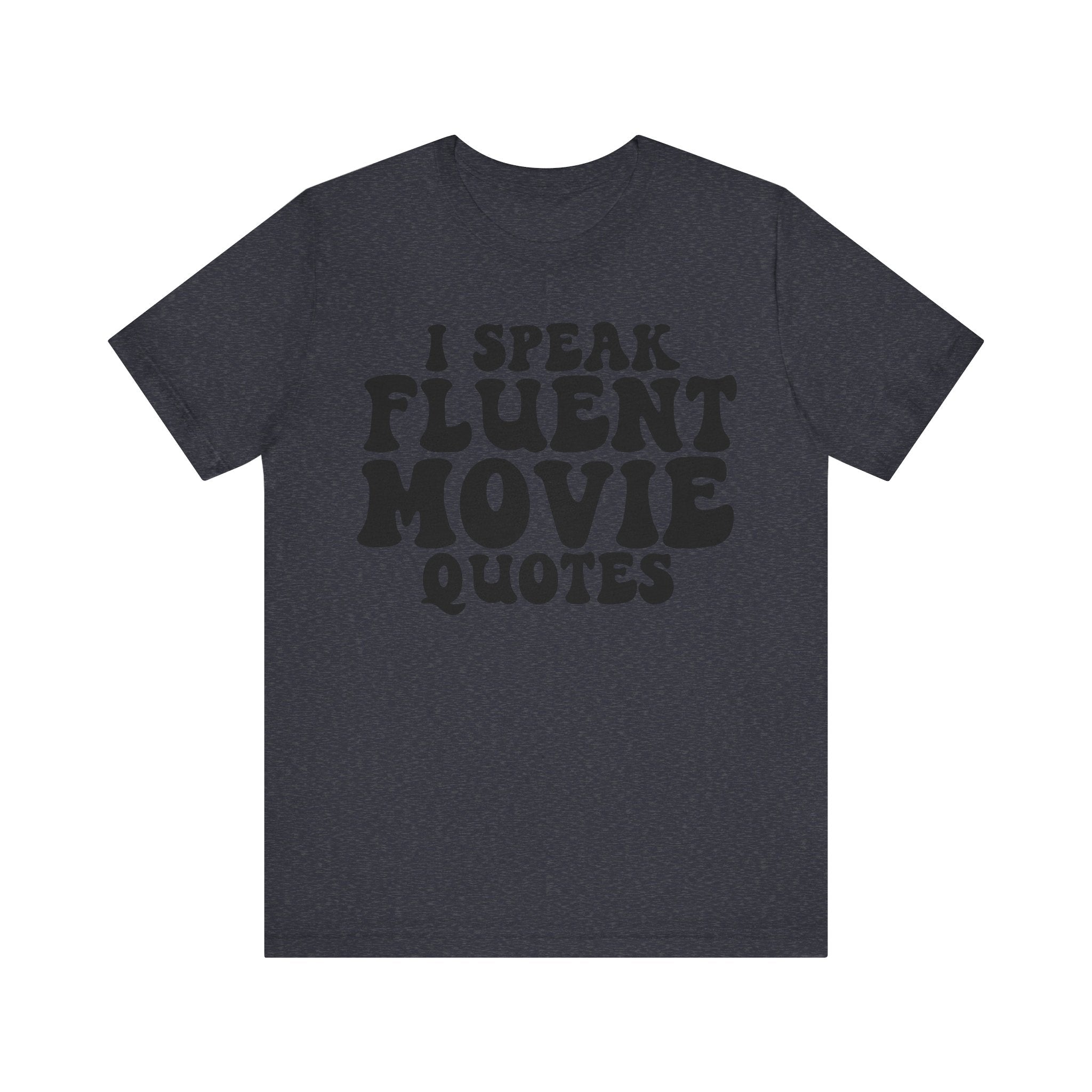 I Speak Fluent Movie Quotes | Tee