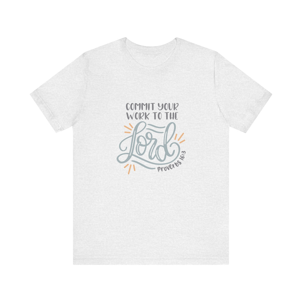 Commit Your Work to the Lord Proverbs 16:3 | Tee