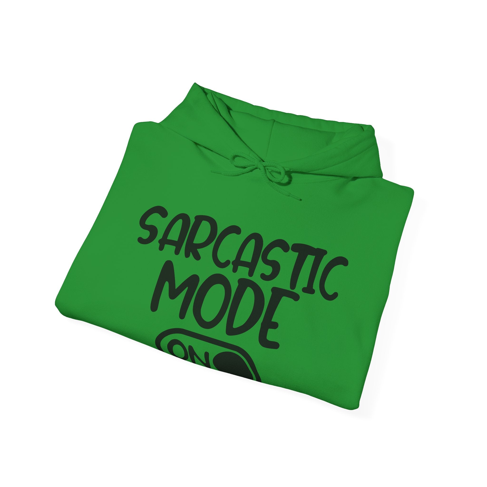 Sarcastic Mode On | Hoodie