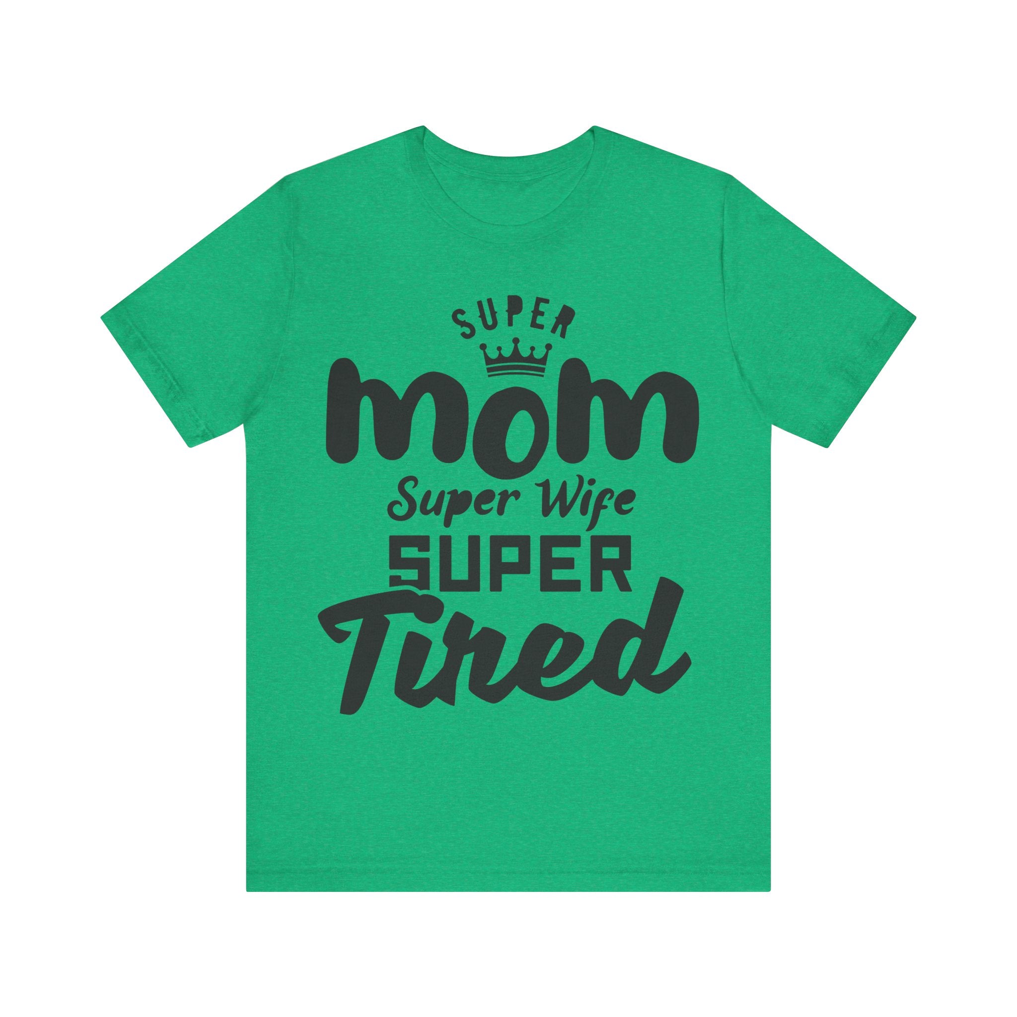 Super Mom, Super Wife, Super Tired | Tee