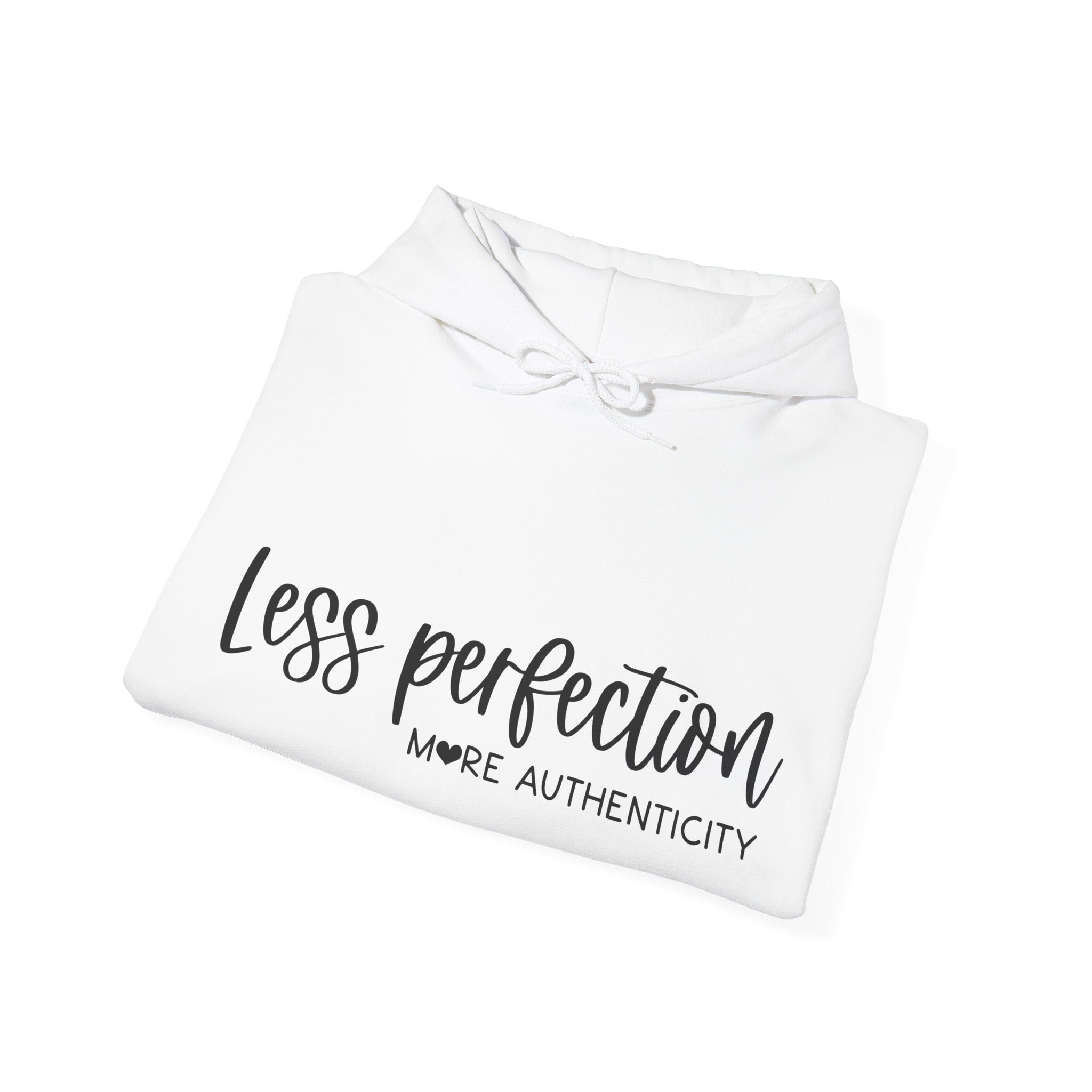 Less Perfection, More Authenticity | Hoodie