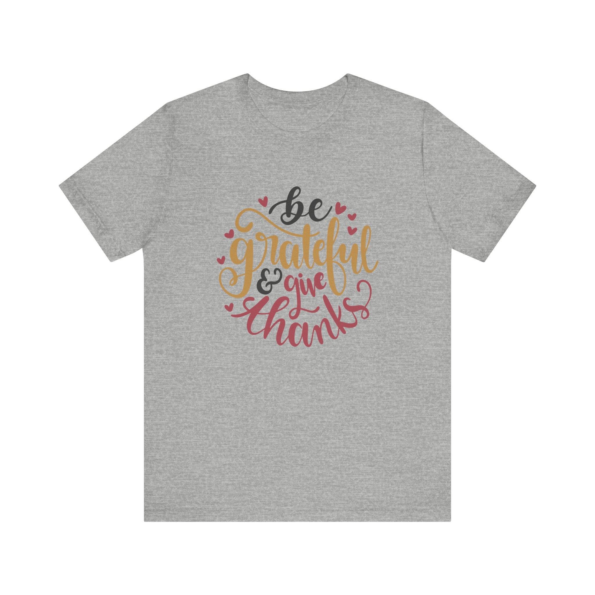 Be Grateful and Give Thanks | Tee