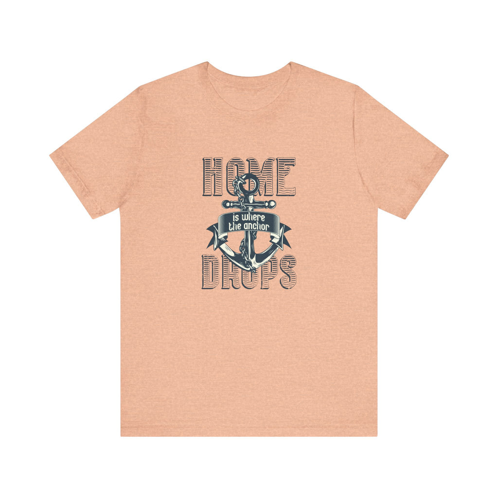 Home Is Where the Anchor Drops | Tee