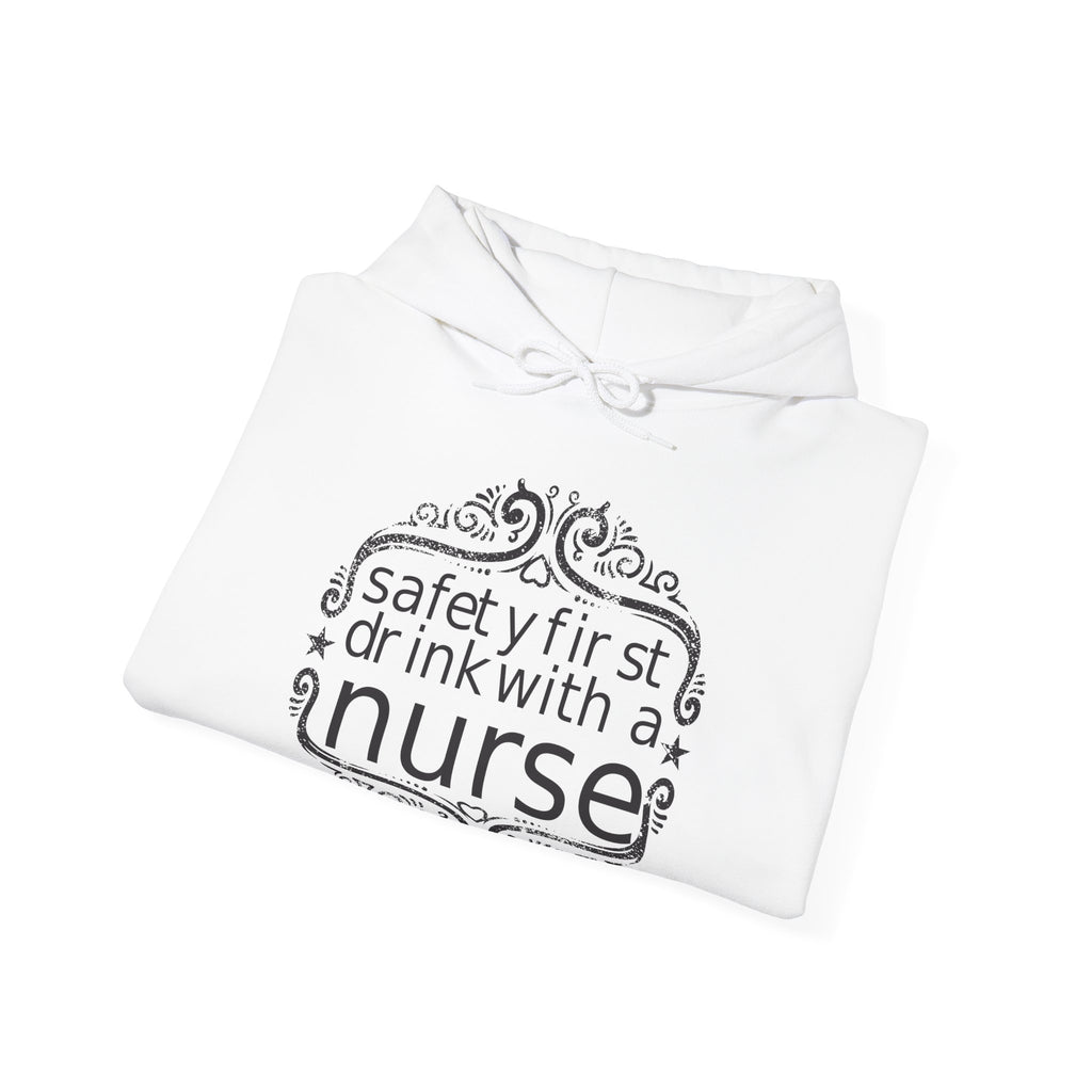Safety First, Drink With a Nurse | Hoodie