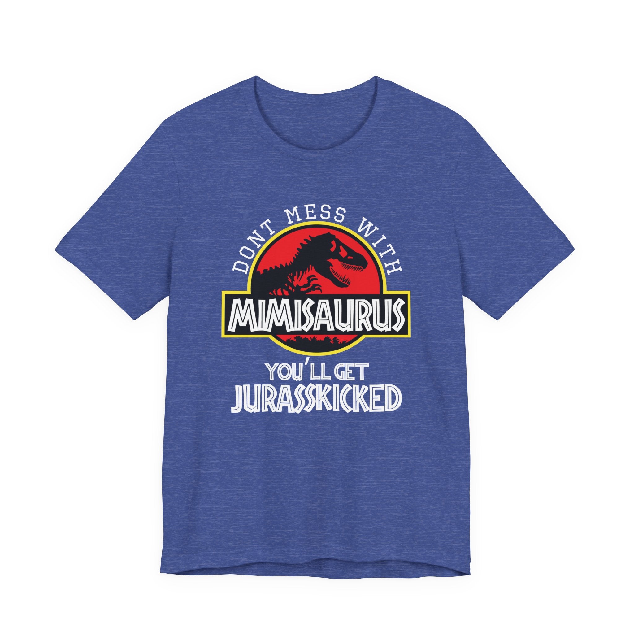Don't Mess With Mimi, You'll Get Jurasskicked | Tee