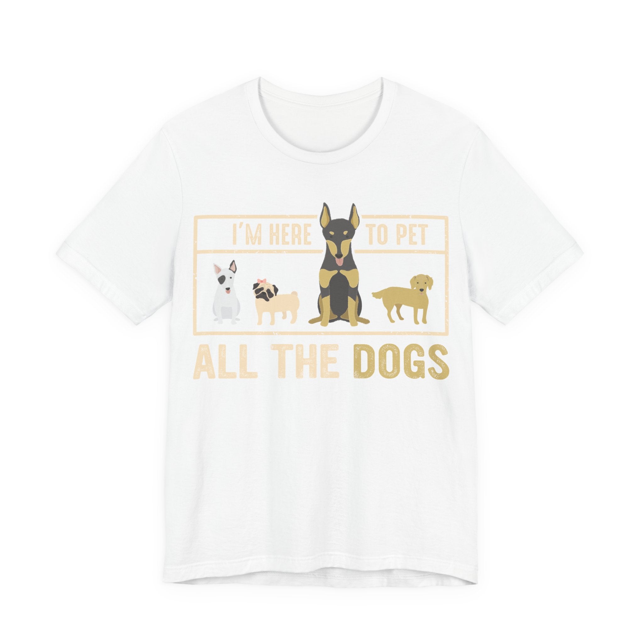 I'm Here to Pet All the Dogs | Tee