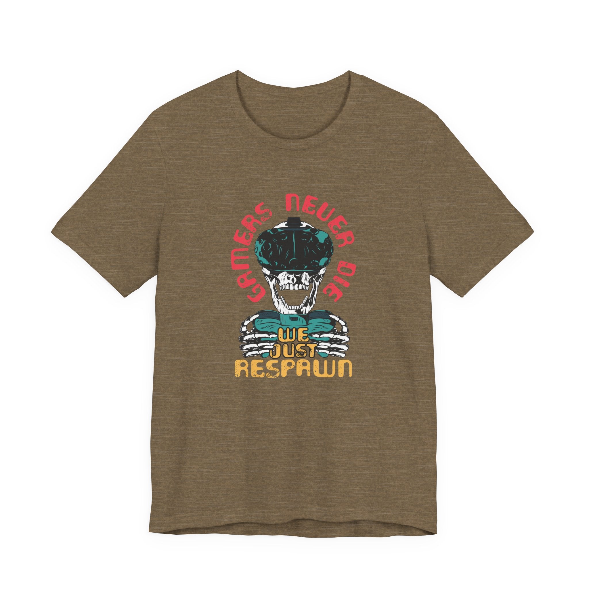 Gamers Never Die, We Just Respawn | Tee