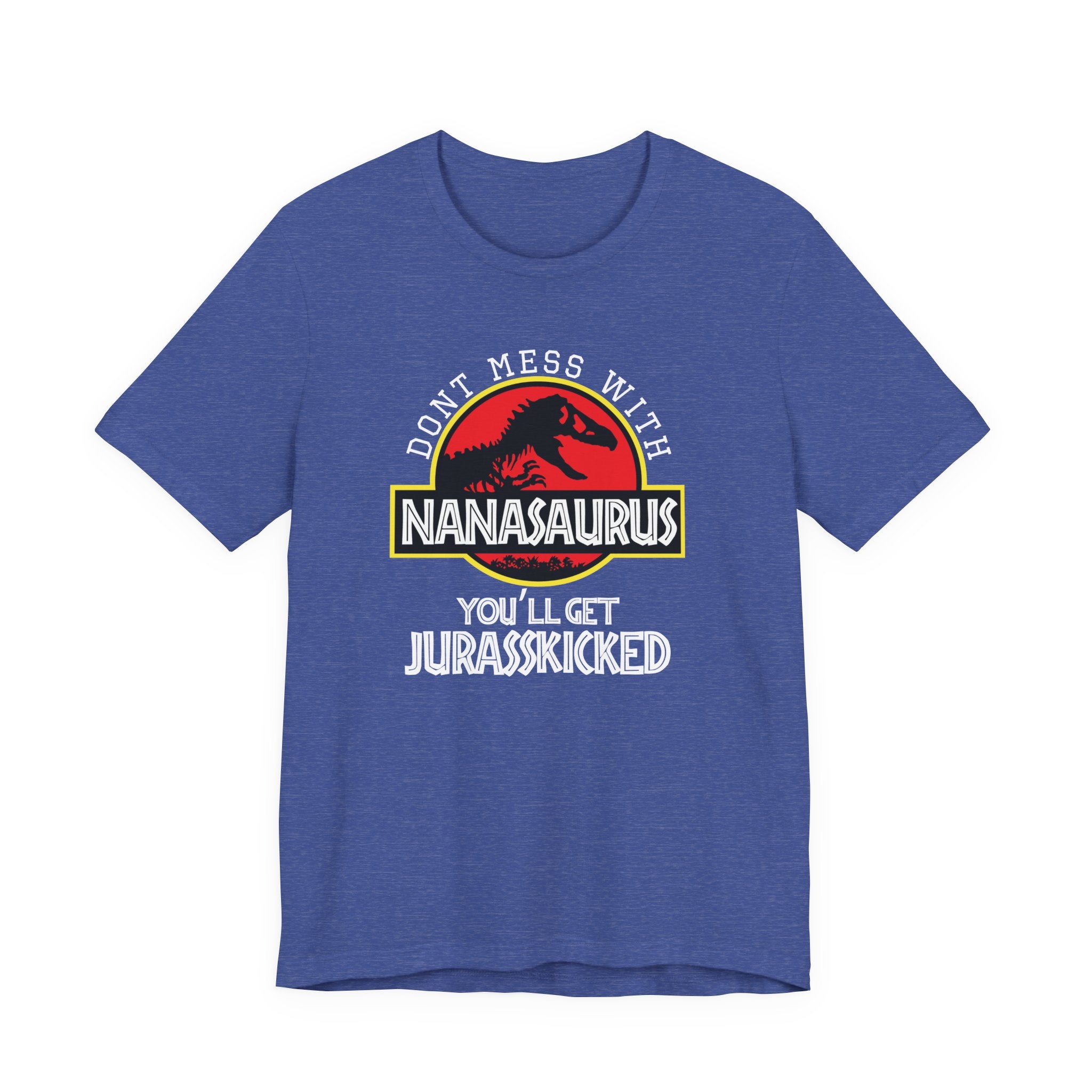 Don't Mess With Nana, You'll Get Jurasskicked | Tee