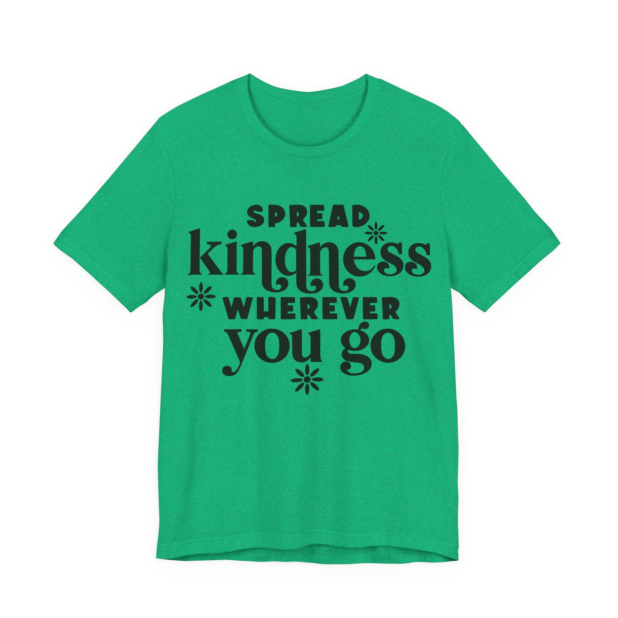 Spread Kindness Wherever You Go | Tee