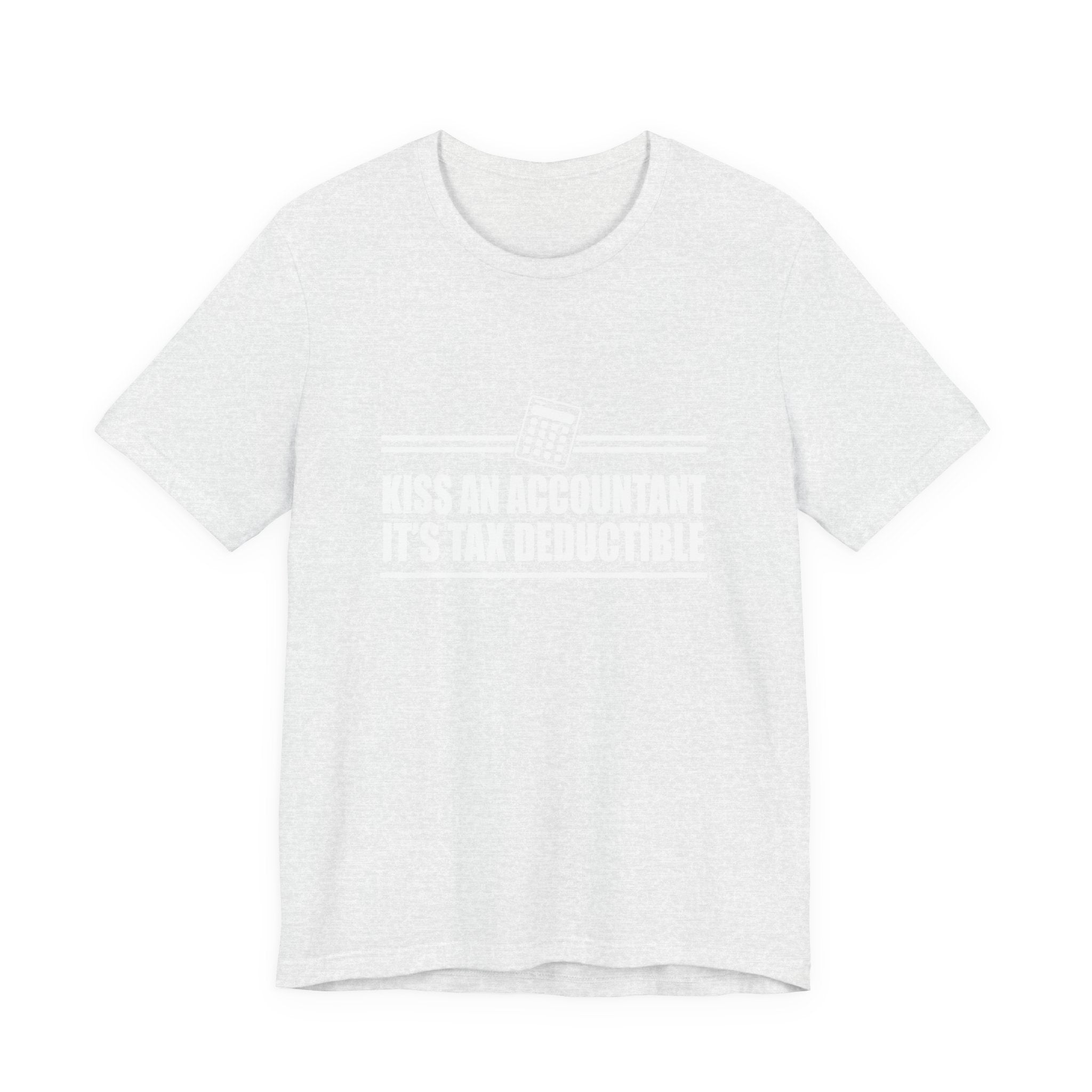 Kiss an Accountant, It's Tax Deductible | Tee