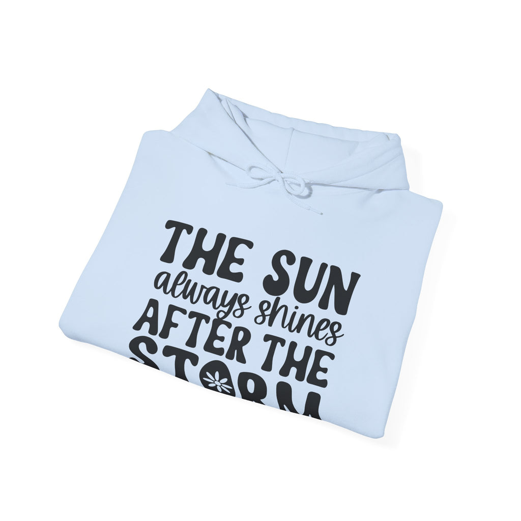 The Sun Always Shines After the Storm | Hoodie