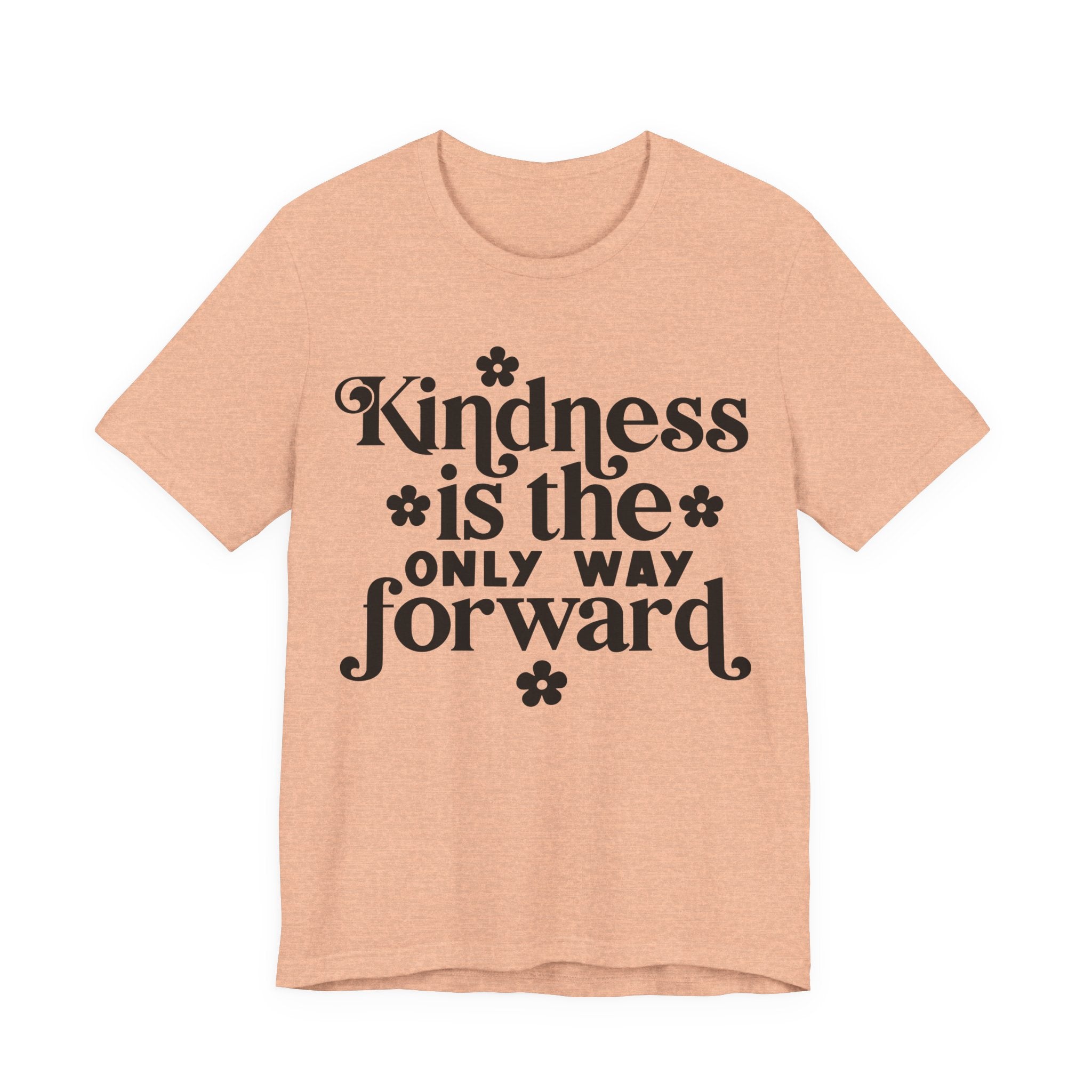 Kindness Is the Only Way Forward | Tee