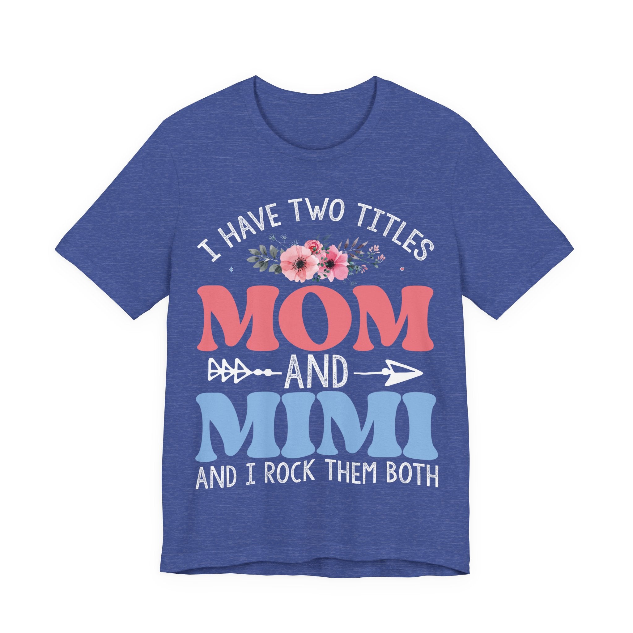 I Have Two Titles: Mom and Mimi | Tee