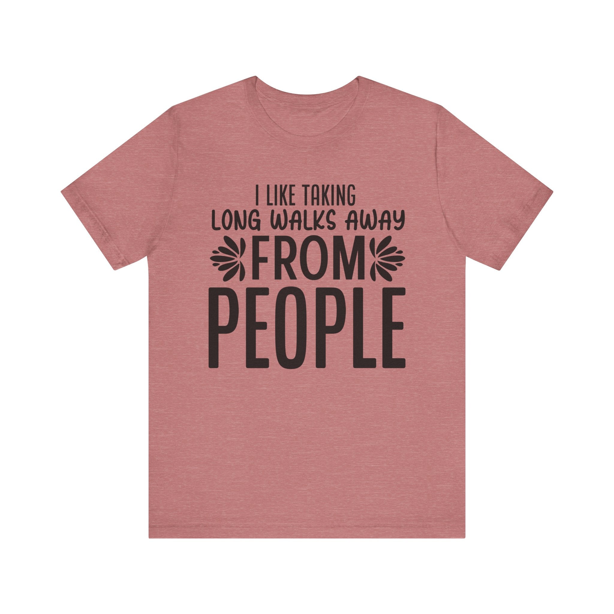 I Like Taking Long Walks Away from People | Tee
