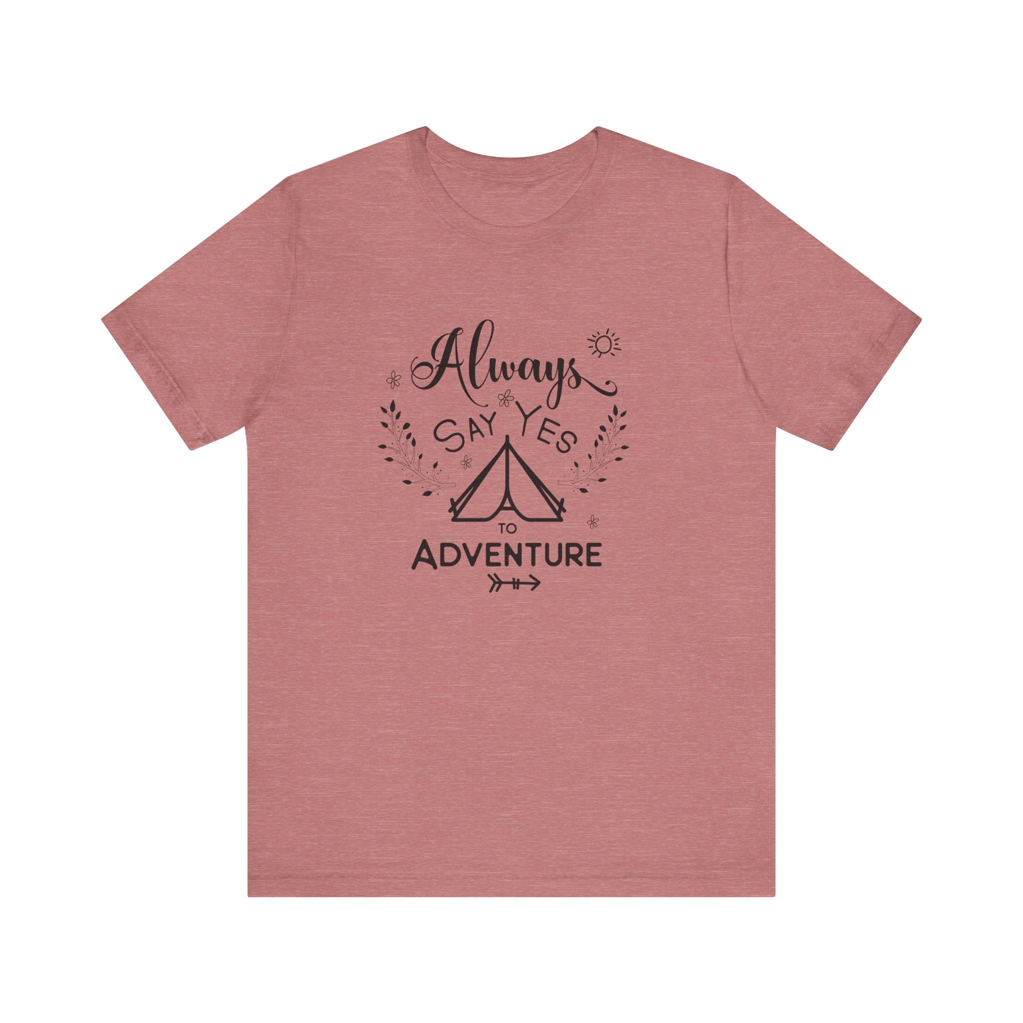 Always Say Yes to Adventure | Tee