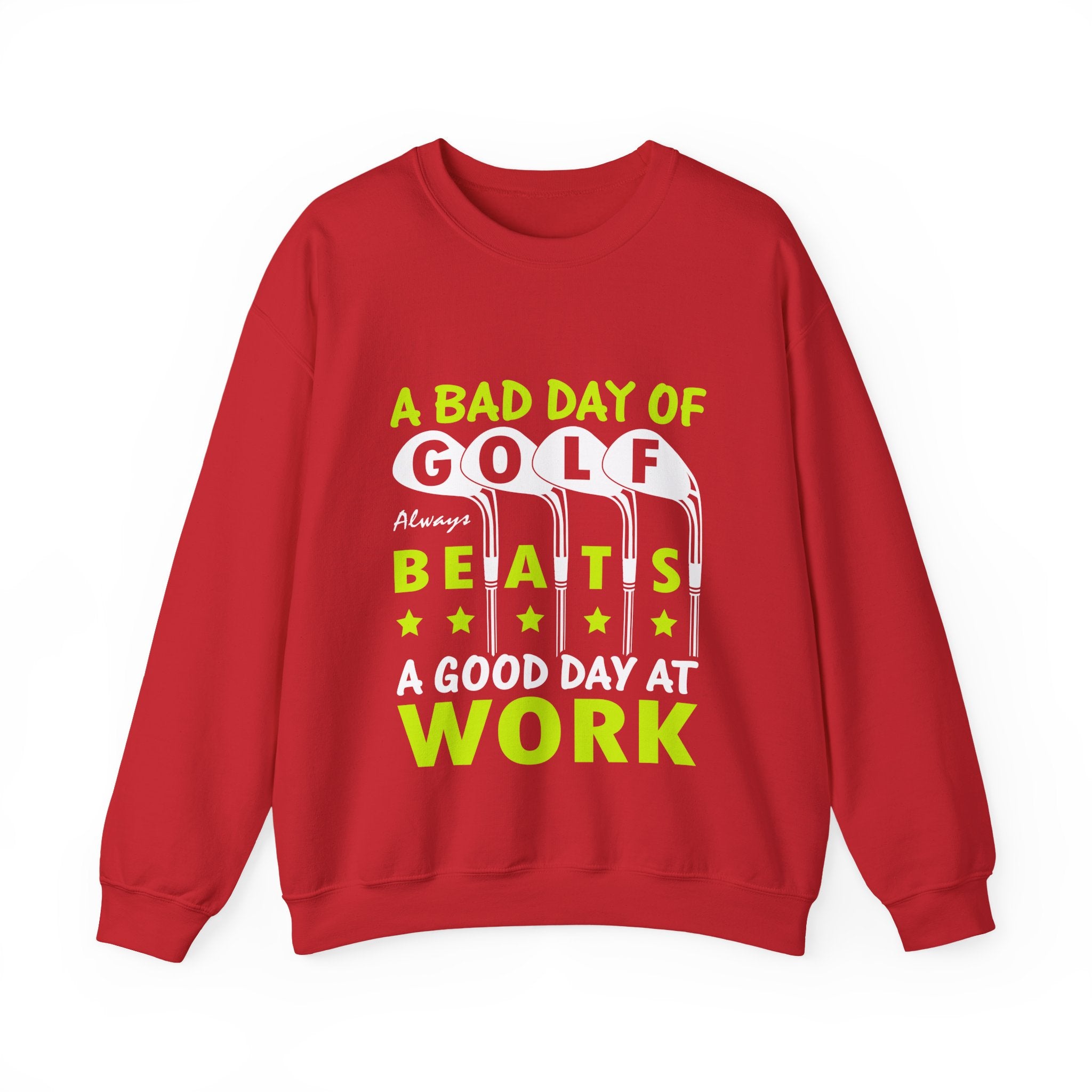 A Bad Day of Golf Always Beats a Good Day at Work | Crewneck Sweatshirt