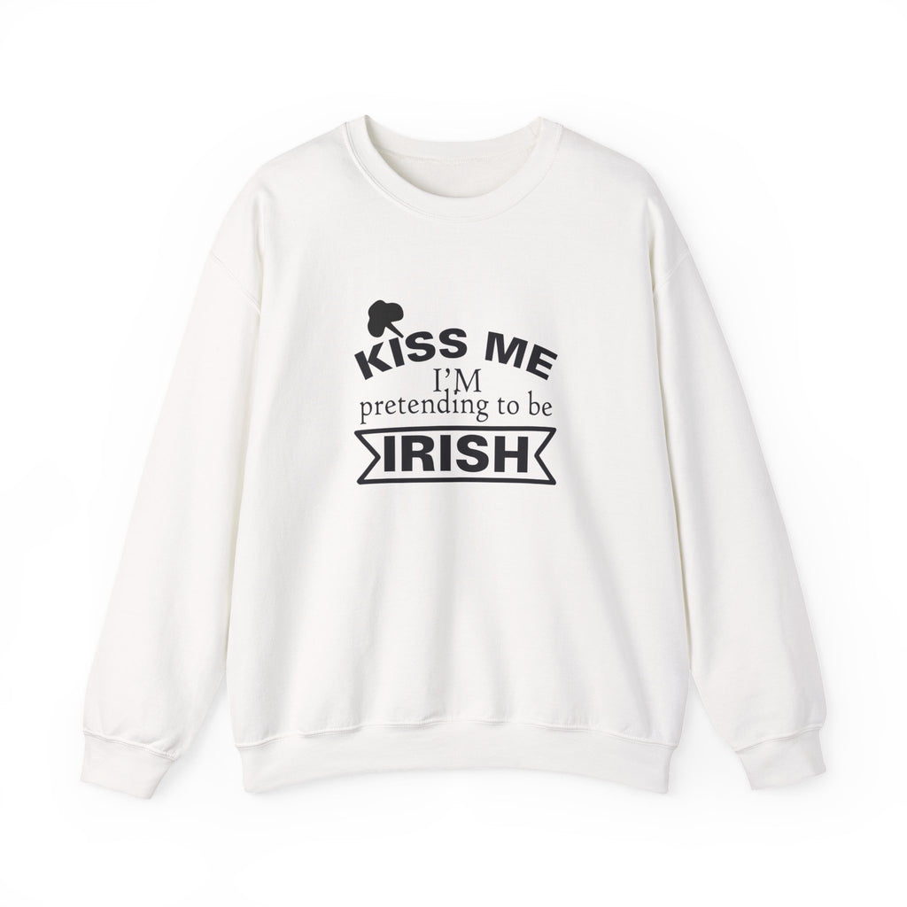 Kiss Me, I'm Pretending to Be Irish | Crewneck Sweatshirt