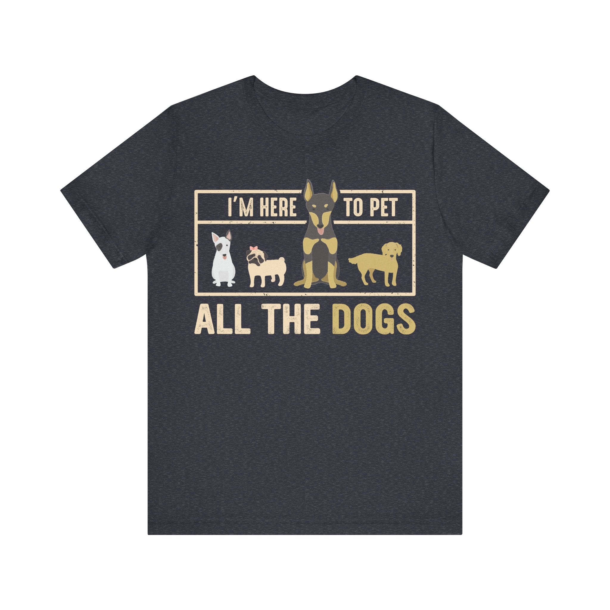 I'm Here to Pet All the Dogs | Tee