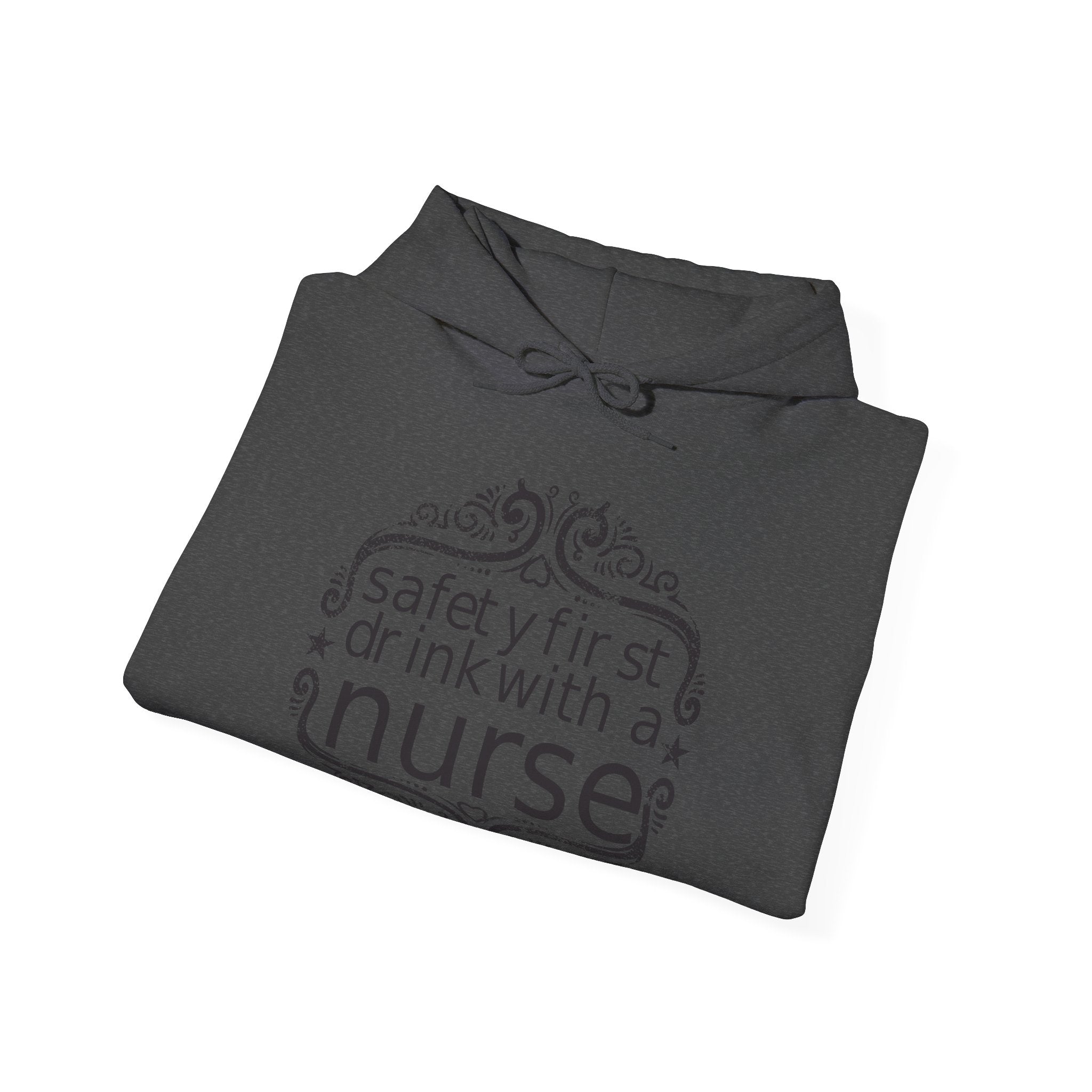 Safety First, Drink With a Nurse | Hoodie