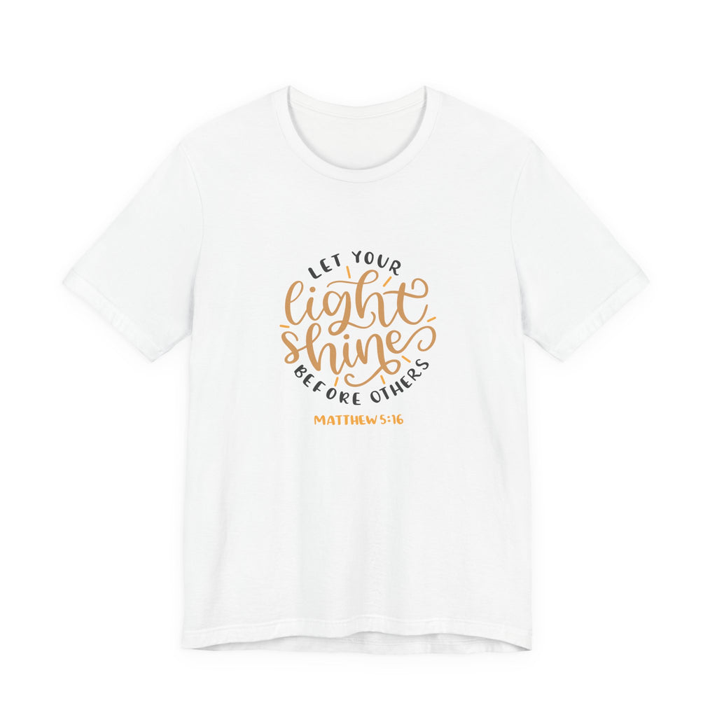 Let Your Light Shine Before Others Matthew 5:16 | Tee