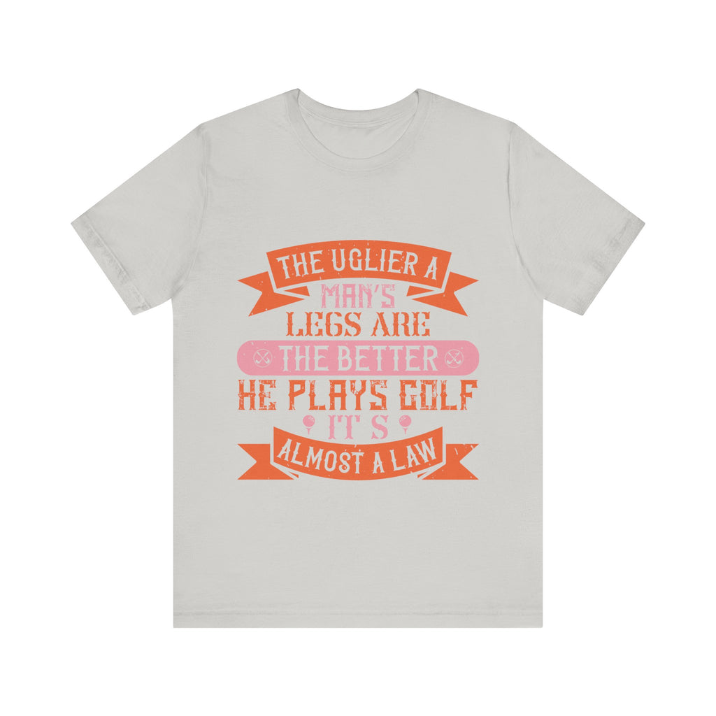 The Uglier a Man's Legs Are, the Better He Plays Golf. It's Almost a Law | Tee